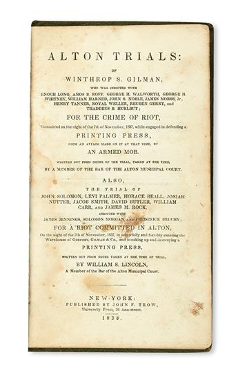 (SLAVERY AND ABOLITION.) [LOVEJOY, ELIJAH]. Alton Trials of Winthrop Gilman, who was indicted . . . for the Crime of Riot . . . while E